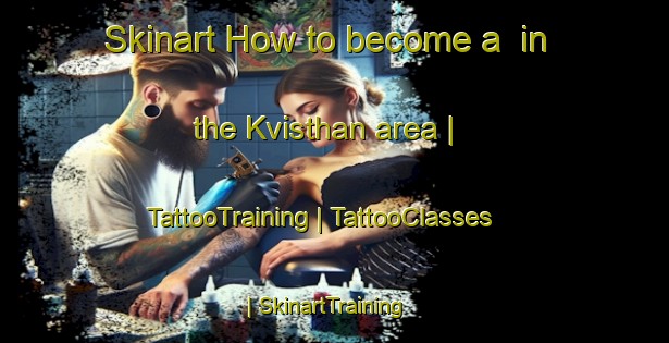 Skinart How to become a  in the Kvisthan area | TattooTraining | TattooClasses | SkinartTraining-Sweden